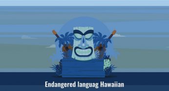 Hawaiian Endangered Languages – Can We Save Them?