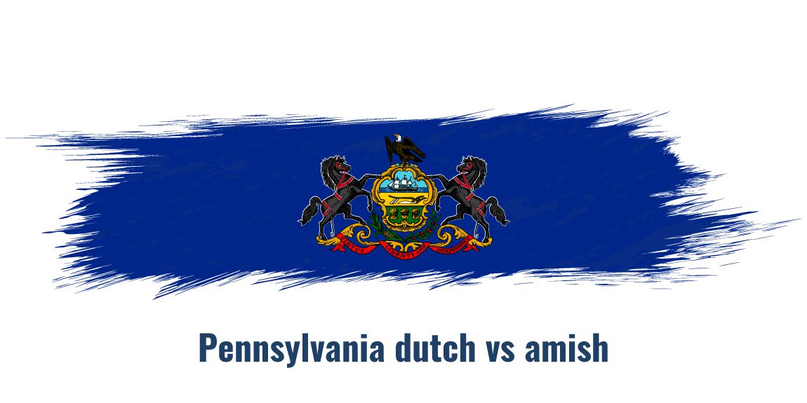 The pennsylvania dutch vs amish what is the difference nodrictrans