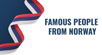 10 Famous People From Norway That You Need To Know About